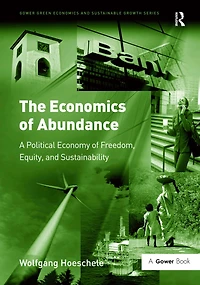 The Economics of Abundance: A Political Economy Freedom, Equity, and Sustainability