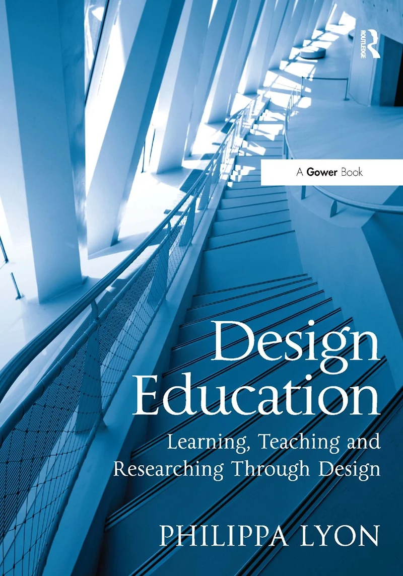 Design Education: Learning, Teaching and Researching Through