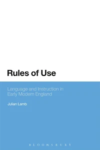 Rules of Use: Language and Instruction Early Modern England