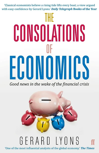 the Consolations of Economics: How We Will All Benefit from New World Order