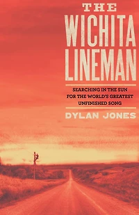 the Wichita Lineman: Searching Sun for World's Greatest Unfinished Song