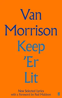 Keep 'Er Lit: New Selected Lyrics