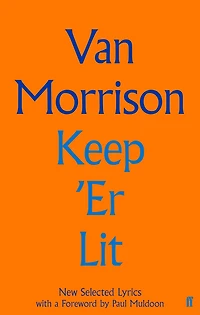 Keep 'Er Lit: New Selected Lyrics