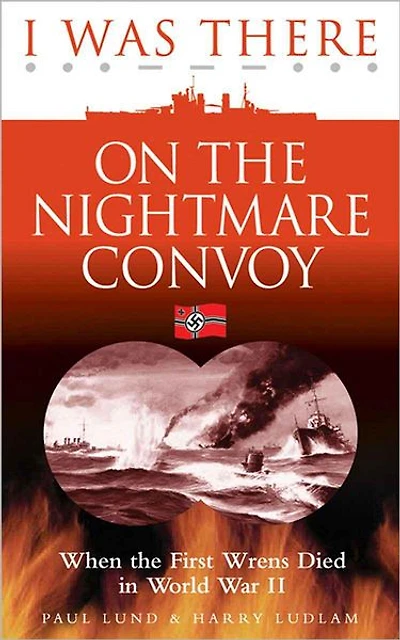I Was There on the Nightmare Convoy