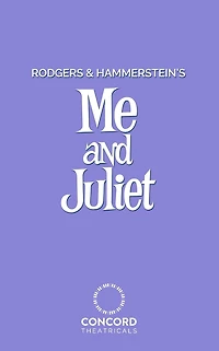 Rodgers and Hammerstein's Me and Juliet