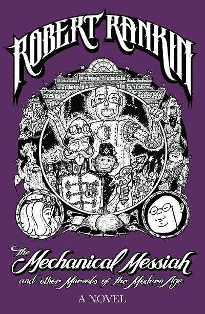 the Mechanical Messiah and Other Marvels of Modern Age: A Novel