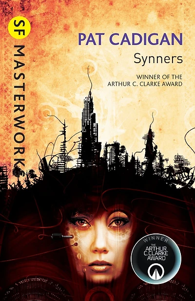 Synners: THE Arthur C Clarke award-winning cyberpunk masterpiece for fans of William Gibson and MATRIX