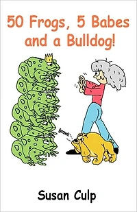 50 Frogs, 5 Babes and a Bulldog