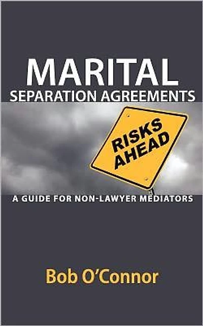 Marital Separation Agreements: A Guide for Non-Lawyer Mediators