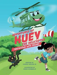Adventures of Huey the Helicopter: Firefighting with Friends
