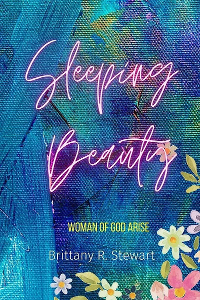 Sleeping Beauty...: Woman of God Arise