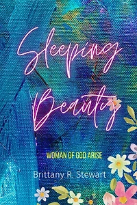 Sleeping Beauty...: Woman of God Arise