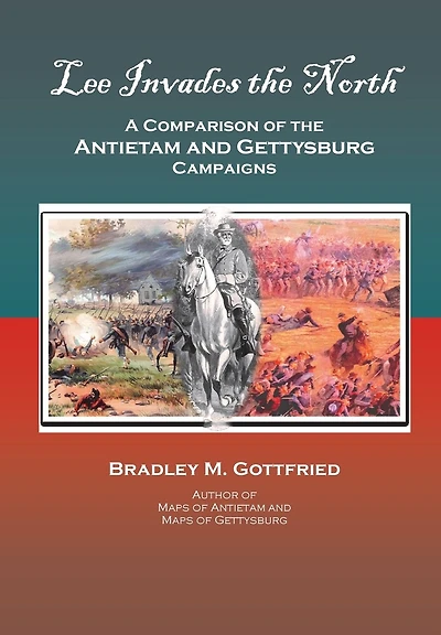 Lee Invades the North: A Comparison of Antietam and Gettysburg Campaigns