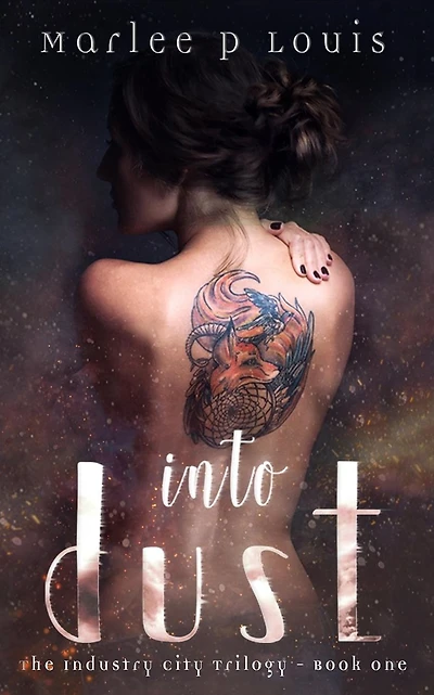 Into Dust: The Industry City Trilogy - Book One