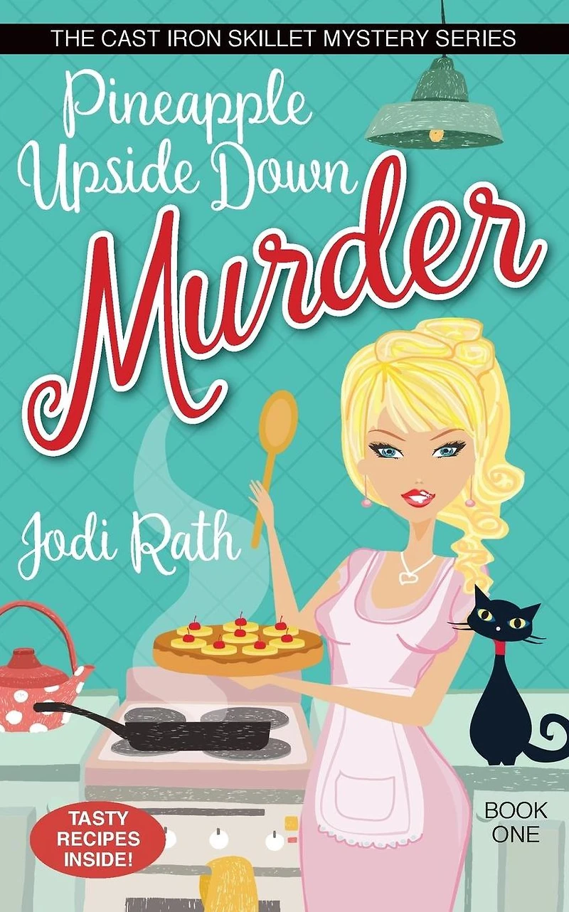 Pineapple Upside Down Murder (The Cast Iron Skillet Mystery Series, #1)