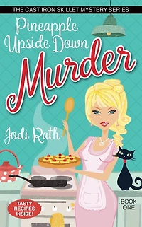 Pineapple Upside Down Murder (The Cast Iron Skillet Mystery Series, #1)