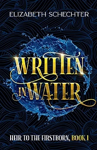 Written Water (Heir to the Firstborn, #1)