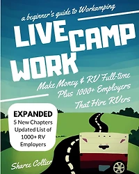 A Beginners Guide to Workamping: How to Make Money While Living in an RV & Travel Full-time, Plus 1000+ Employers Who Hire RVers