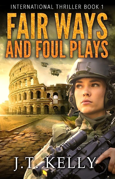 Fair Ways and Foul Plays: A Fictional International Thriller