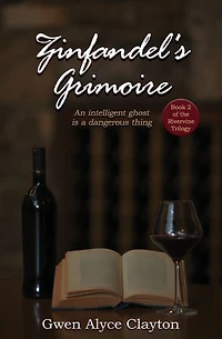 Zinfandel's Grimoire: Book 2 of the Rivervine Trilogy