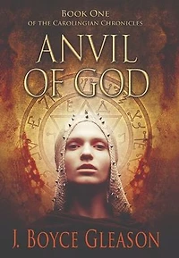 Anvil of God: Book One the Carolingian Chronicles