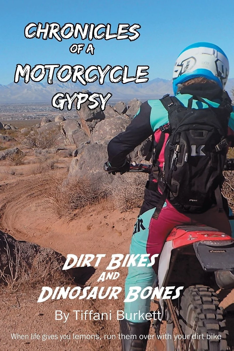 Chronicles of a Motorcycle Gypsy: Dirt Bikes and Dinosaur Bones