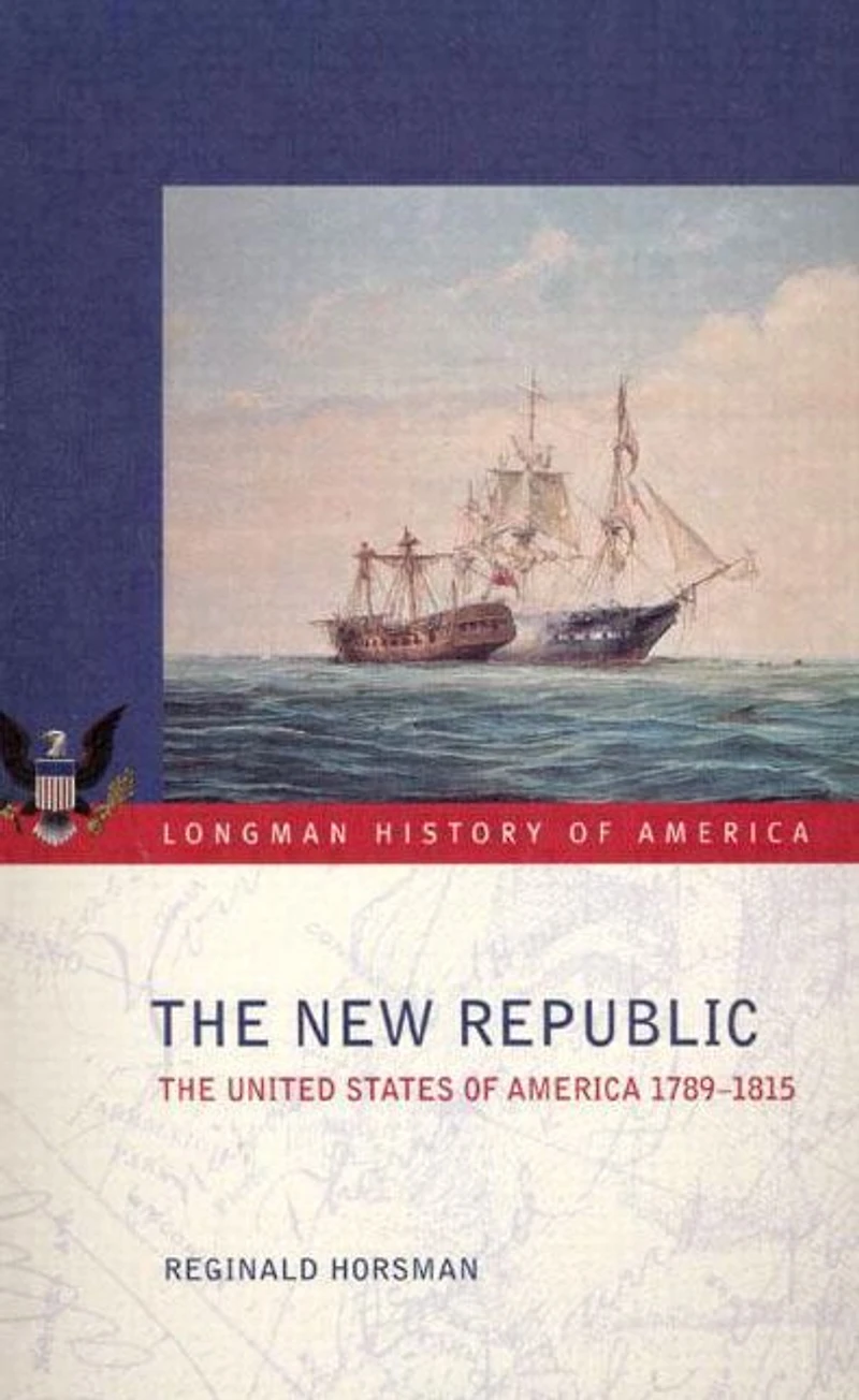 The New Republic: United States of America 1789-1815