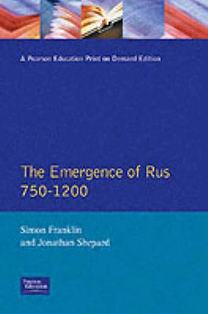 The Emergence of Rus 750-1200