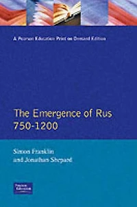 The Emergence of Rus 750-1200