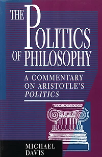 The Politics of Philosophy: A Commentary on Aristotle's Politics