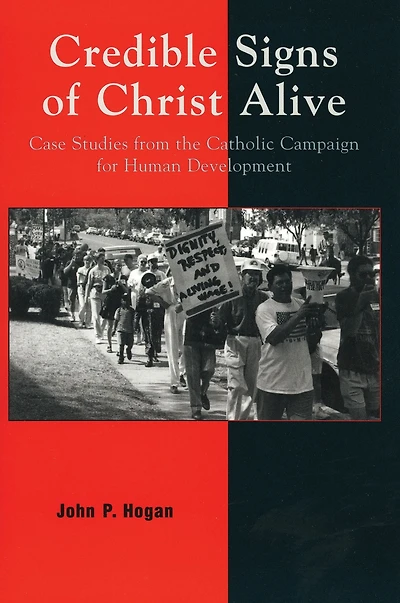 Credible Signs of Christ Alive: Case Studies from the Catholic Campaign for Human Development