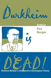 Durkheim is Dead!: Sherlock Holmes Introduced to Social Theory