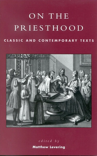 On the Priesthood: Classic and Contemporary Texts