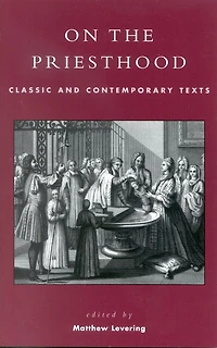 On the Priesthood: Classic and Contemporary Texts