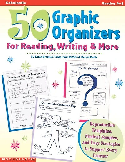 50 Graphic Organizers for Reading, Writing & More: Reproducible Templates, Student Samples, and Easy Strategies to Support Every Learner