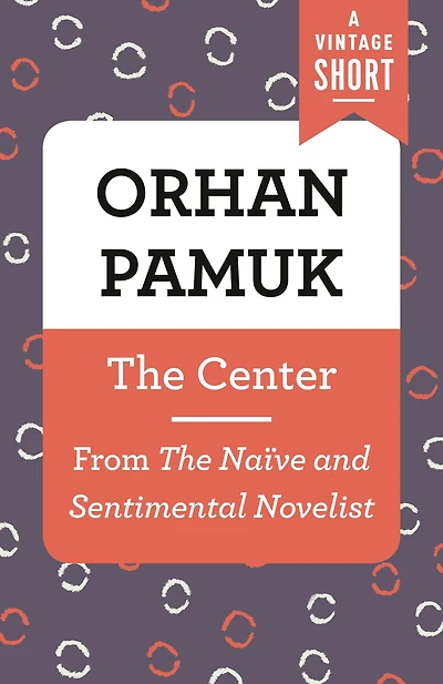 The Center: From The Naïve and the Sentimental Novelist