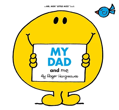 My Dad and Me (Mr. Men Little Miss Series)