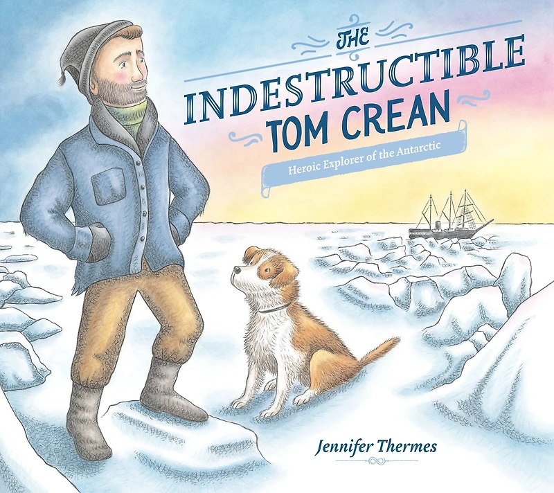 the Indestructible Tom Crean: Heroic Explorer of Antarctic