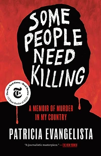Some People Need Killing: A Memoir of Murder My Country