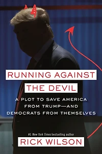 Running Against the Devil: A Plot to Save America from Trump--and Democrats Themselves