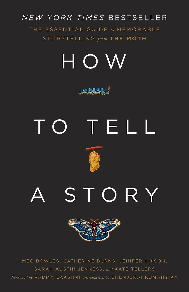 How to Tell a Story: The Essential Guide Memorable Storytelling from Moth