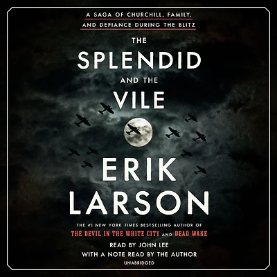 the Splendid and Vile: A Saga of Churchill, Family, Defiance During Blitz