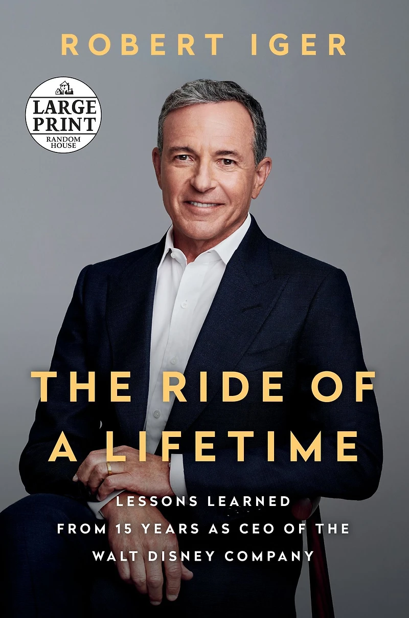 the Ride of a Lifetime: Lessons Learned from 15 Years as CEO Walt Disney Company