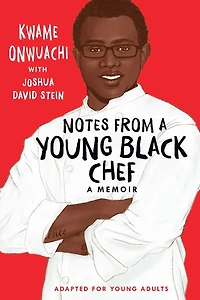Notes from a Young Black Chef (Adapted for Adults)
