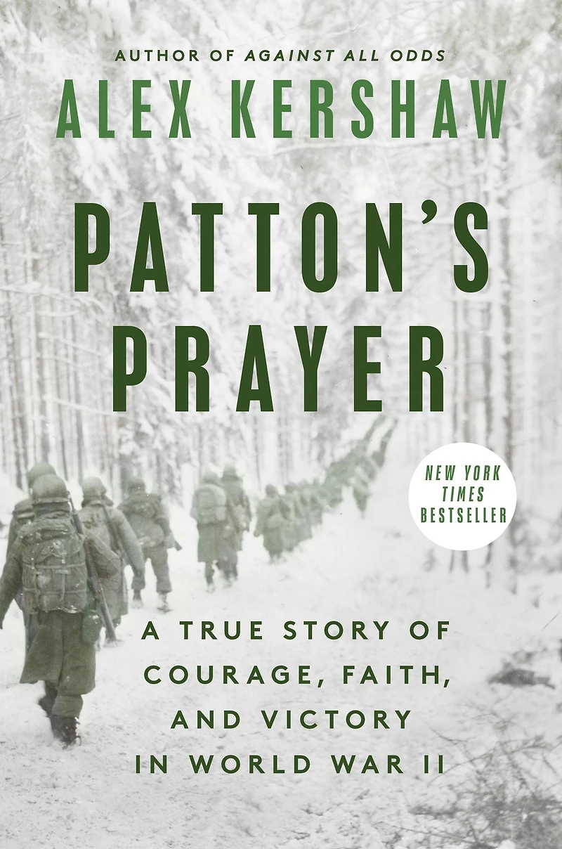 Patton's Prayer: A True Story of Courage, Faith, and Victory World War II
