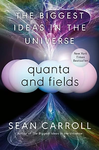 Quanta and Fields: the Biggest Ideas Universe