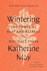 Wintering: The Power of Rest and Retreat Difficult Times