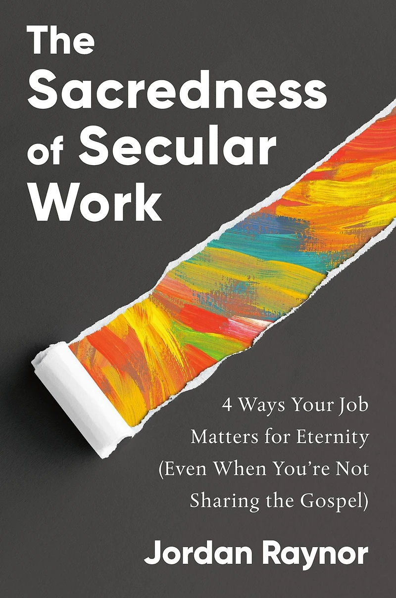 the Sacredness of Secular Work: 4 Ways Your Job Matters for Eternity (Even When You're Not Sharing Gospel)