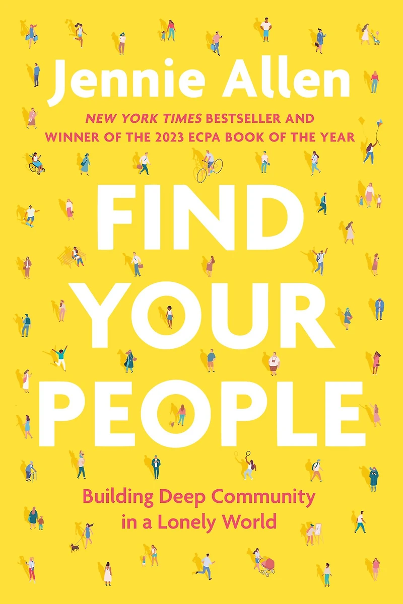 Find Your People: Building Deep Community a Lonely World
