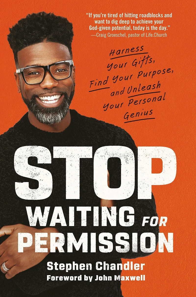 Stop Waiting for Permission: Harness Your Gifts, Find Purpose, and Unleash Personal Genius